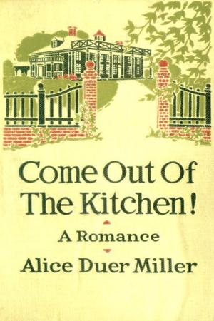 Cover of the book Come Out of the Kitchen! by Zona Gale