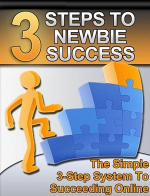 Cover of the book 3 Steps to Newbie Success by Thomas Herold