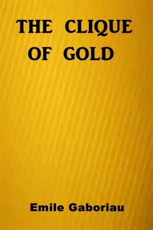 Book cover of The Clique of Gold