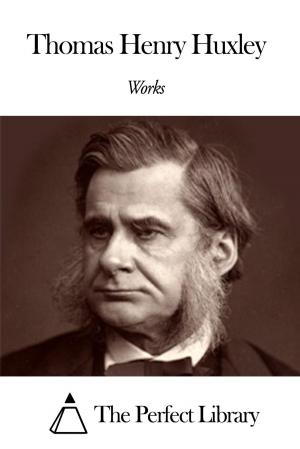 Book cover of Works of Thomas Henry Huxley