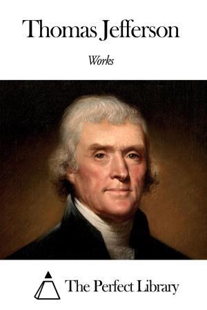 Cover of the book Works of Thomas Jefferson by Edward Stratemeyer