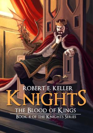 Cover of the book Knights: The Blood of Kings by W. B. Rands