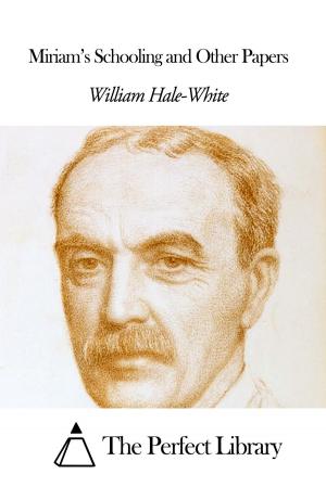 Cover of Miriam's Schooling and Other Papers by Hale White, The Perfect Library