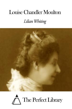 Cover of the book Louise Chandler Moulton by Edward William Thomson