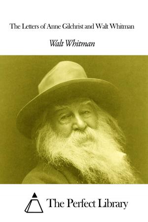Cover of the book The Letters of Anne Gilchrist and Walt Whitman by Melody J. Bremen