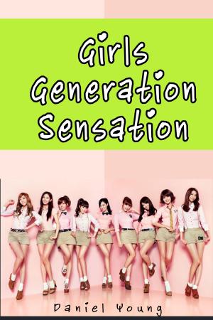 Cover of the book Girls Generation Sensation by John Glaser