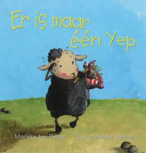 Cover of the book Er is maar één Yep by Ronald Nellestijn, Sylvia vanden Heede, Marieke ten Berge