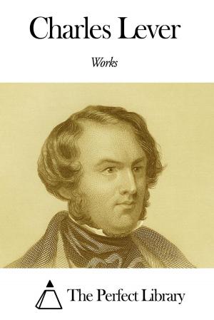 Cover of the book Works of Charles Lever by James Otis Kaler