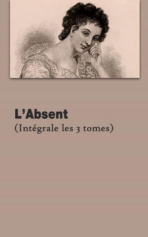 Cover of the book L’Absent by Jaclyn Aurore