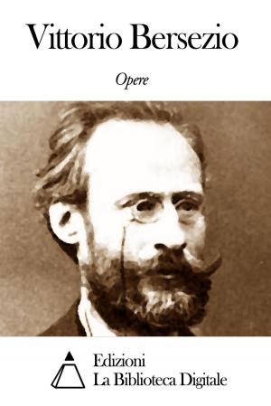 Cover of Opere di Vittorio Bersezio