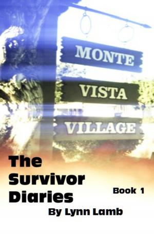 Cover of the book The Survivor Diaries, Monte Vista Village by Gilliam Ness