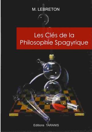 Cover of the book LES CLEFS DE LA PHILOSOPHIE SPAGYRIQUE by Master S.R. Chang