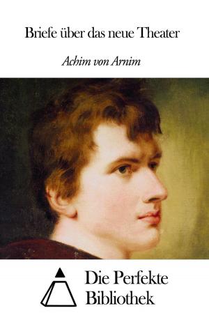 Cover of the book Briefe über das neue Theater by Alexander von Humboldt