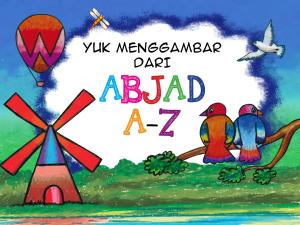 Cover of the book Menggambar Dengan Abjad A-Z by Thea Van Schalkwyk