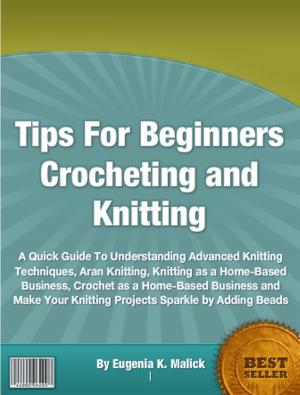 Cover of the book Tips For Beginners Crocheting and Knitting by Angelina Baledero