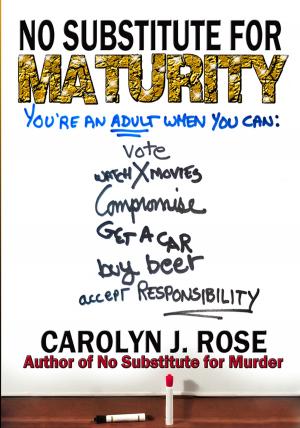 Cover of the book No Substitute for Maturity by Carolyn J. Rose