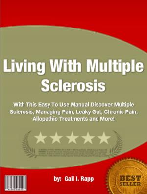 Cover of the book Living With Multiple Sclerosis by Cesar S. King