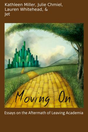 Cover of Moving On: Essays on the Aftermath of Leaving Academia