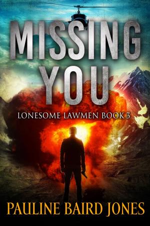 Cover of the book Missing You by Pauline Baird Jones