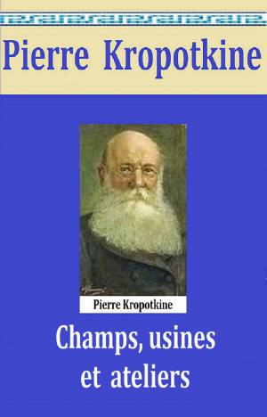 Cover of the book Champs, usines et ateliers by JEAN JAURÈS
