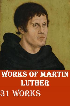 Cover of the book 31 Works of Martin Luther by Mark Twain