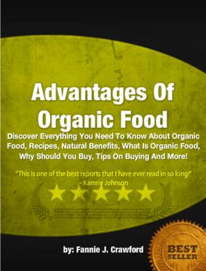 Cover of the book Advantages Of Organic Food by Adrienne Lee
