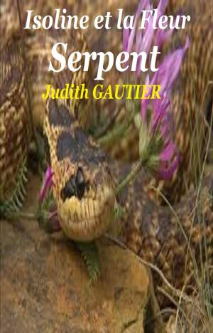 Cover of the book Isoline et la Fleur Serpent by EDMOND DE GONCOURT