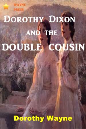 Cover of the book Dorothy Dixon and the Double Cousin by Clair W. Hayes