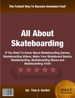 Cover of the book All About Skateboarding by Laura K. Miller