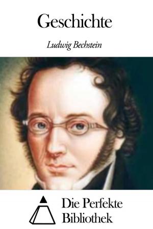 Cover of the book Geschichte by Ludwig Bechstein