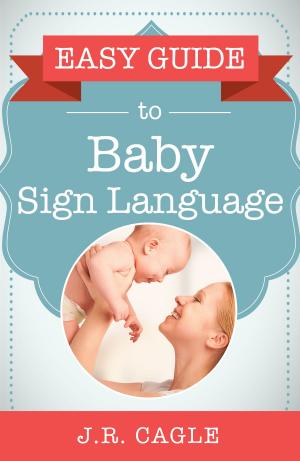 Cover of the book Easy Guide to Baby Sign Language by Leland Earl Pulley