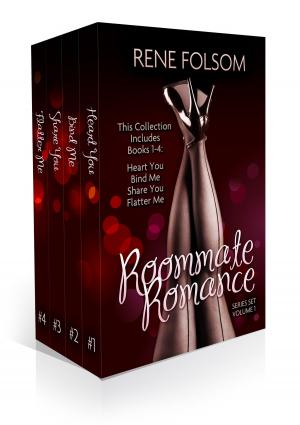 Cover of the book Roommate Romance Boxed Set: Volume One by Rene Folsom