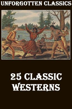 Cover of the book 25 CLASSIC WESTERNS MEGAPACK by VICTOR ROUSSEAU, RAY CUMMINGS, CHARLES WILLARD DIFFIN