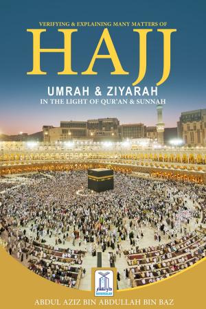 Cover of the book Hajj, Umrah & Ziyarah by Dr. Muhammad ‘Abd al-Rahman Al-‘Arifi