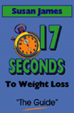 Book cover of 17 Seconds to Weight Loss (The Guide)