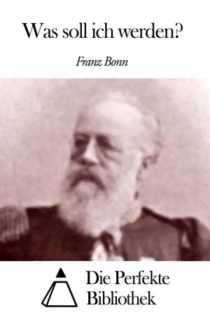 Cover of the book Was soll ich werden by Franz Bonn