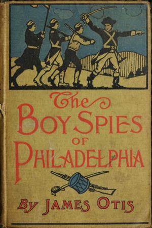 Cover of The Boys Spies of Philadelphia