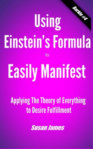 Book cover of Using Einstein’s’s Formula to Manifest