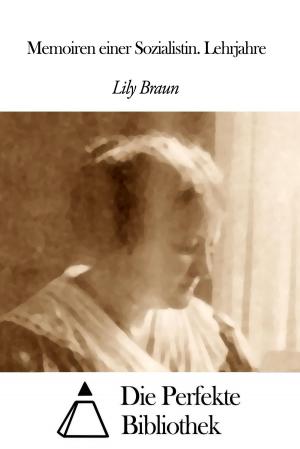 Cover of the book Memoiren einer Sozialistin. Lehrjahre by Lily Braun