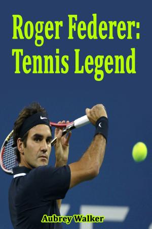 Book cover of Roger Federer: Tennis Legend