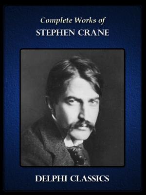 Cover of Delphi Complete Works of Stephen Crane (Illustrated)