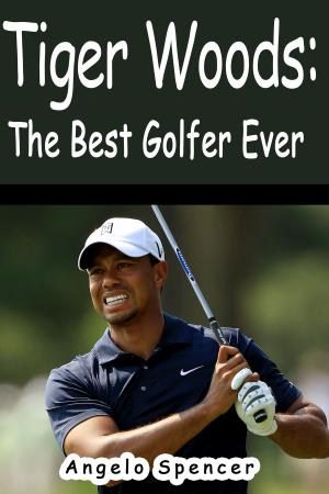 Book cover of Tiger Woods: The Best Golfer Ever