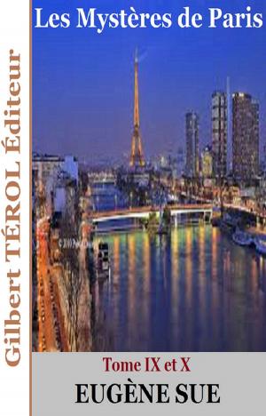 Cover of the book Les Mystères de Paris Tome IX et X by CHARLES ROBERT MATURIN, GILBERT TEROL