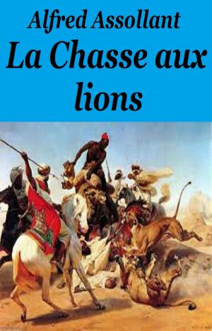 Book cover of LA CHASSE AU LIONS