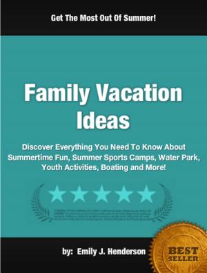 Cover of the book Family Vacation Ideas by Jeffrey T. Anderson