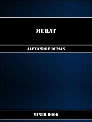 Cover of the book Murat by Alexandre Dumas
