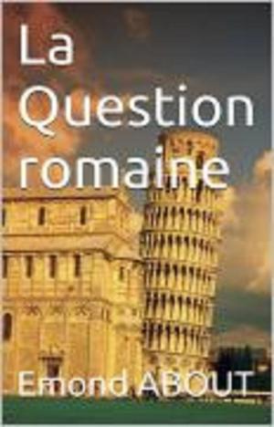 Cover of the book LA QUESTION ROMAINE by VOLTAIRE