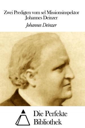 Cover of the book Zwei Predigten vom sel Missionsinspektor Johannes Deinzer by Hermann Bezzel