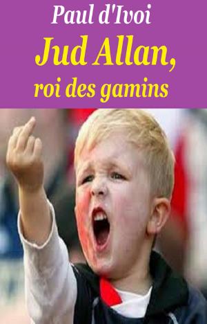 Cover of the book Jud Allan roi des gamins by Paul Boiteau