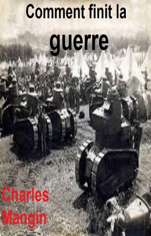 Cover of the book Comment finit la guerre by MAURICE LEBLANC